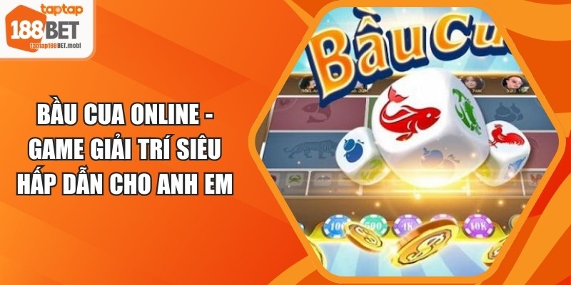 Bầu Cua Online - Game Giải Trí Siêu Hấp Dẫn Cho Anh Em 1 Bầu Cua Online