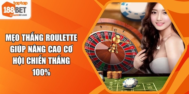 Mẹo Thắng Roulette Giúp Nâng Cao Cơ Hội Chiến Thắng 100% 5 Mẹo Thắng Roulette